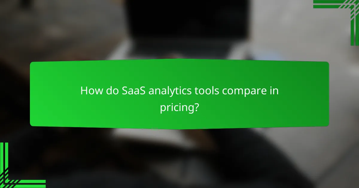 How do SaaS analytics tools compare in pricing?